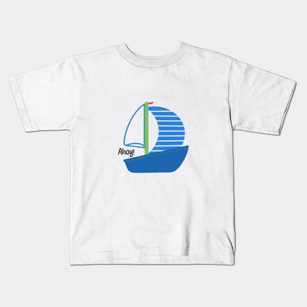 Ahoy! Kids T-Shirt by LetsOverThinkIt